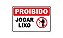 Placa Sinalizadora (Proibido Jogar Lixo) - 15x20cm - Imagem 1