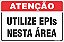 Placa de atenção utilize epis nesta área - Imagem 1