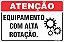 Placa de atenção equipamento com alta  rotação - Imagem 1