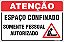 Placa de atenção espaço confinado somente pessoal autorizado - Imagem 1