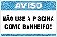 Placa de Aviso de Piscina não use a piscina  como banheiro! - Imagem 1