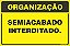 Placa de organização semiacabado interditado. - Imagem 1