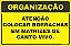 Placa de organização atenção colocar borrachas em matrizes de  canto vivo. - Imagem 1