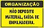Placa de organização não deposite  material, saída de  empilhadeira. - Imagem 1
