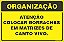 Placa de organização atenção colocar borrachas em matrizes de  canto vivo. - Imagem 1