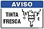 Placa de aviso tinta  fresca - Imagem 1