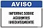 Placa de aviso informe sobre acidentes imediatamente - Imagem 1
