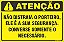 Placa de condomínio  não distraia o porteiro, ele é a sua segurança.converse somente o necessário. - Imagem 1