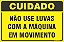 Placa de cuidado não use luvas com a máquina  em movimento - Imagem 1