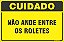 Placa de cuidado não ande entre  os roletes - Imagem 1