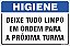 Placa de higiene deixe tudo limpo  em ordem para  a próxima turma - Imagem 1