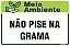 Placa de meio ambiente não pise na grama - Imagem 1