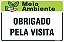 Placa de meio ambiente obrigado pela visita - Imagem 1