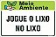 Placa de meio ambiente jogue o lixo no lixo - Imagem 1