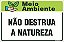 Placa de meio ambiente não destrua a natureza - Imagem 1