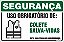 Placa de segurança uso obrigatório de: colete  salva-vidas nesta área trabalhe com segurança. - Imagem 1