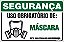 Placa de segurança uso obrigatório de: máscara nesta área trabalhe com segurança. - Imagem 1