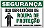 Placa de segurança uso obrigatório de: roupa de proteção nesta área trabalhe com segurança. - Imagem 1