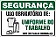 Placa de segurança uso obrigatório de: uniforme do trabalho nesta área trabalhe com segurança. - Imagem 1