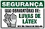 Placa de segurança uso obrigatório de: luvas de látex nesta área trabalhe com segurança. - Imagem 1