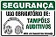 Placa de segurança uso obrigatório de: tampões  auditivos nesta área trabalhe com segurança. - Imagem 1