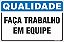 Placa de qualidade faça trabalho em equipe - Imagem 1