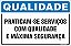 Placa de qualidade praticam-se serviços com qualidade e máxima segurança - Imagem 1
