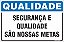 Placa de qualidade segurança e  qualidade são nossas metas - Imagem 1