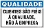 Placa de qualidade clientes são fiéis á qualidade, não à empresa - Imagem 1
