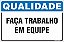 Placa de qualidade faça trabalho  em equipe - Imagem 1