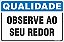 Placa de qualidade observe ao  seu redor - Imagem 1