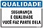 Placa de qualidade segurança e qualidade você faz parte dela - Imagem 1