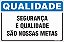 Placa de qualidade segurança e qualidade são nossas metas - Imagem 1
