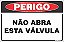 Placa de perigo não abra esta válvula - Imagem 1