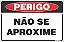 Placa de perigo não se aproxime - Imagem 1