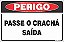 Placa de perigo passe o crachá saída - Imagem 1