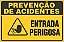 Placa de prevenção de acidente  entrada perigosa - Imagem 1