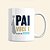 Caneca de Pai Personalizada | Caneca Pai Você é o Cara! - Imagem 2