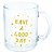 Caneca Vidro - Have a Good Day - Imagem 1