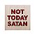 Quadro Not Today Satan - Imagem 1