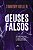 Deuses Falsos. As Promessas Vazias do Dinheiro Sexo e Poder e a Unica Esperanca que Realmente Importa (Em Portugues do Brasil) Capa comum - Imagem 1