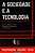 A Sociedade e a Tecnologia: Uma Reflexão sobre Pessoas, Processos e Tecnologia - Imagem 1