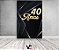 Painel De Festa Vertical 1,50 x 2,20 - 40 Anos Preto com Dourado 221 - Imagem 2