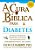 A Cura Bíblica para Diabetes - Don Colbert - Imagem 1