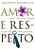 Amor e Respeito - Emerson Eggerichs - Imagem 1