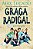 Graça Radical - Max Lucado - Imagem 1