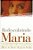 Redescobrindo Maria - Mauro Clark - Imagem 1