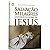 Salvação e Milagres - O Poder do Nome de Jesus - Elinaldo Renovato de Lima - Imagem 1