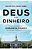 Deus e o Dinheiro - John Cortines e Gregory Baumer - Imagem 1