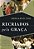 Recriados Pela Graça: O Poder da Ressurreição de Cristo na Vida da Igreja - Bernardo Cho - Imagem 1